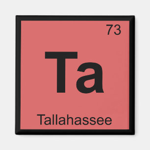 Ta - Tallahassee Florida Chemistry Symbol Magnet
