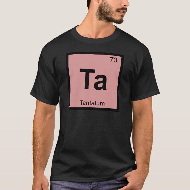 Ta - Tantalum Chemistry Periodic Table Symbol T-Shirt (Front)