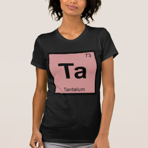 Ta - Tantalum Chemistry Periodic Table Symbol T-Shirt