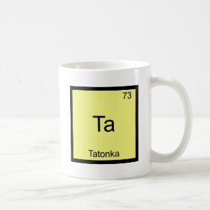Ta - Tatonka Funny Chemistry Element Symbol Tee Coffee Mug