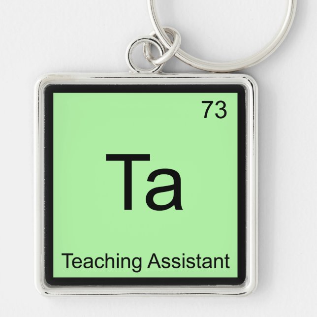 Ta - Teaching Assistant Chemistry Element Symbol T Key Ring (Front)