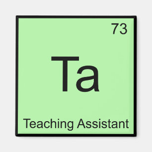 Ta - Teaching Assistant Chemistry Element Symbol T Magnet