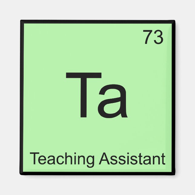 Ta - Teaching Assistant Chemistry Element Symbol T Magnet (Front)
