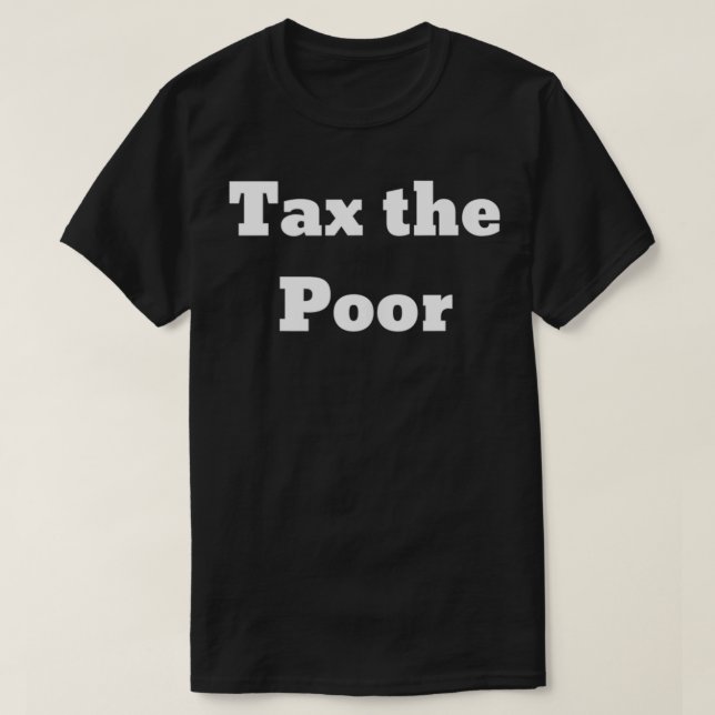Ta the Poor  T-Shirt (Design Front)