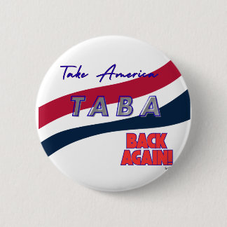 TABA political take America back again 6 Cm Round Badge
