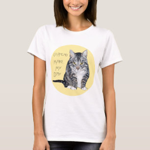 Tabby Cat - Make My Day T-Shirt