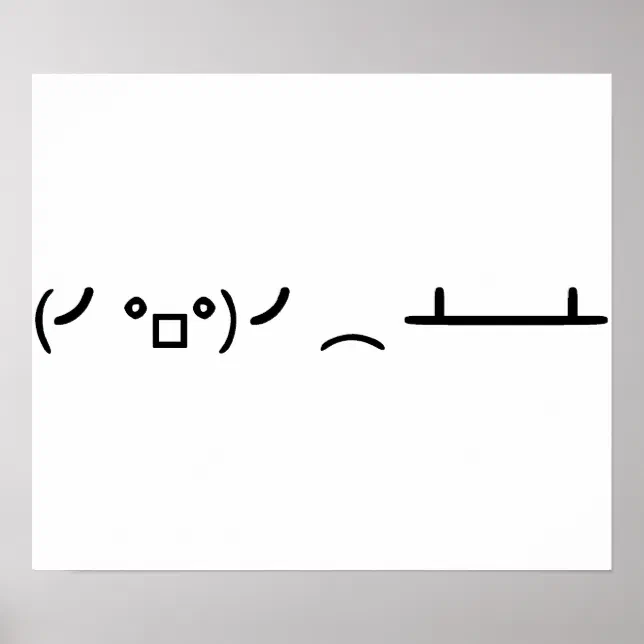 Table Flip Flipping Ascii Emoticon Poster | Zazzle