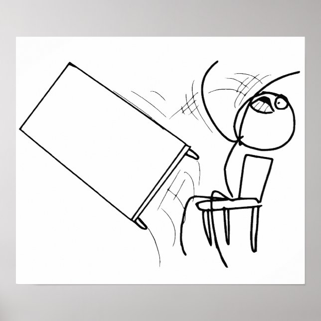 Table Flip Flipping Rage Face Meme Poster (Front)