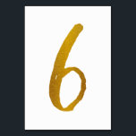 Table Numbers - Casual Brush Script Typography - 6<br><div class="desc">Table Number 6: This casual brush script table number card is set in a faux gold foil. IMPORTANT: The foil look shown is a printed effect. It's not real foil. If you don't want this effect, you can delete it like this: 1) Click on "Customise Further. 2) Find the image...</div>