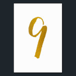 Table Numbers - Casual Brush Script Typography - 9<br><div class="desc">Table Number 9: This casual brush script table number card is set in a faux gold foil. IMPORTANT: The foil look shown is a printed effect. It's not real foil. If you don't want this effect, you can delete it like this: 1) Click on "Customise Further. 2) Find the image...</div>