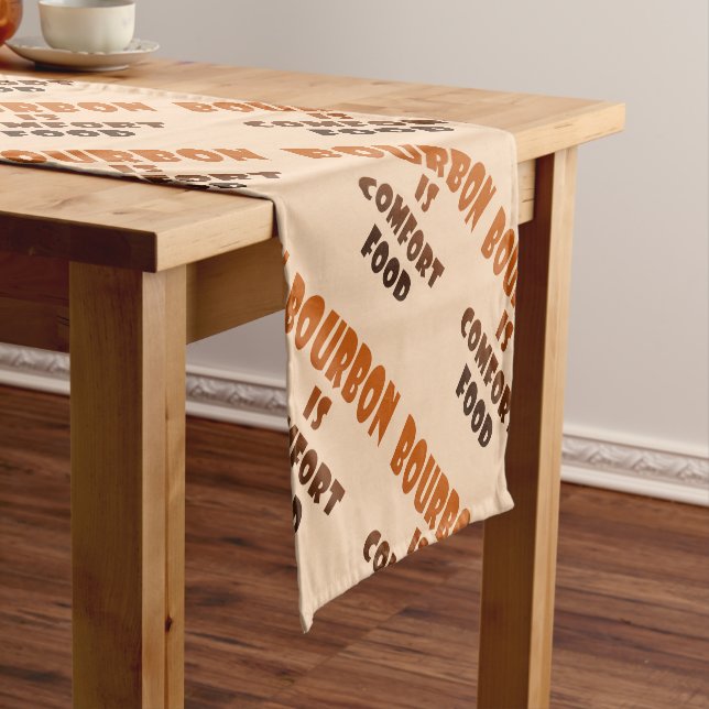 TABLE RUNNER - BOURBON is Comfort Food (In Situ)
