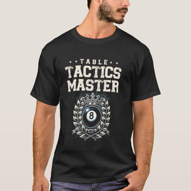 Table Tactics Master Billiard Cue Pool Snooker T-Shirt (Front)
