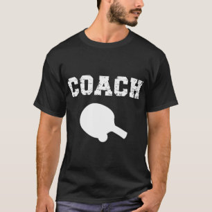 Table Tennis Coach Design. Table Tennis Instructor T-Shirt