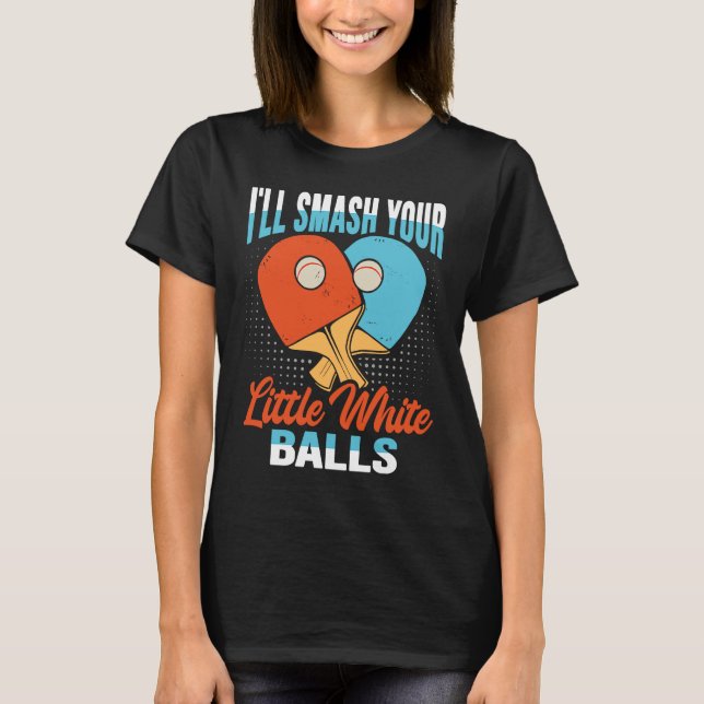 Table tennis for a ping pong player T-Shirt (Front)