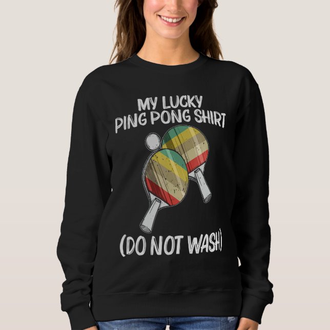 Table Tennis For Men Women Ping Pong Ball Team Spo Sweatshirt (Front)