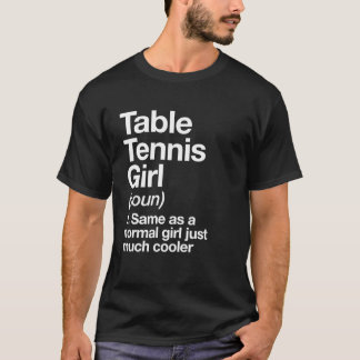 Table Tennis Girl Definition Funny Sassy Sports De T-Shirt