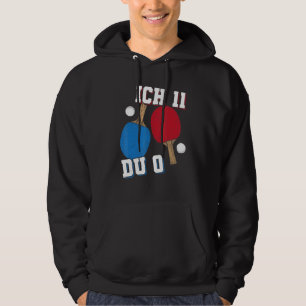 Table Tennis Ich 11 Du 0 Table Tennis Player Hoodie