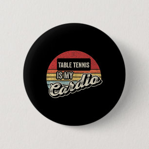 Table Tennis Is My Cardio Vintage Retro PingPong 6 Cm Round Badge