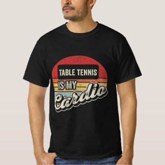 Table Tennis Is My Cardio Vintage Retro PingPong   T-Shirt