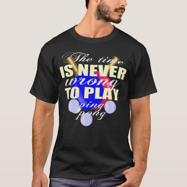 Table Tennis is the greatest indoor sport T-Shirt (Front)