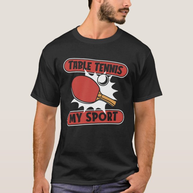 Table Tennis My Sport Balls Table Tennis Paddles P T-Shirt (Front)