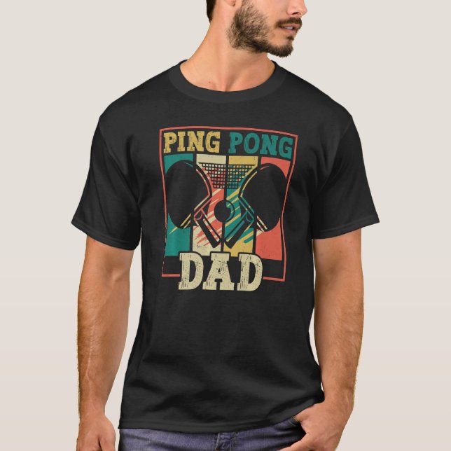 Table tennis player father ping pong dad table ten T-Shirt (Front)