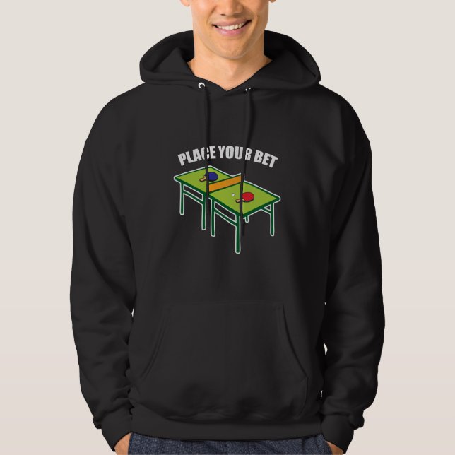 Table tennis Player - Place your bet Hoodie (Front)