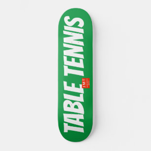 TABLE TENNIS Skateboard