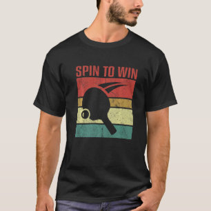 Table Tennis Spin To Win Hobby Sports T-Shirt