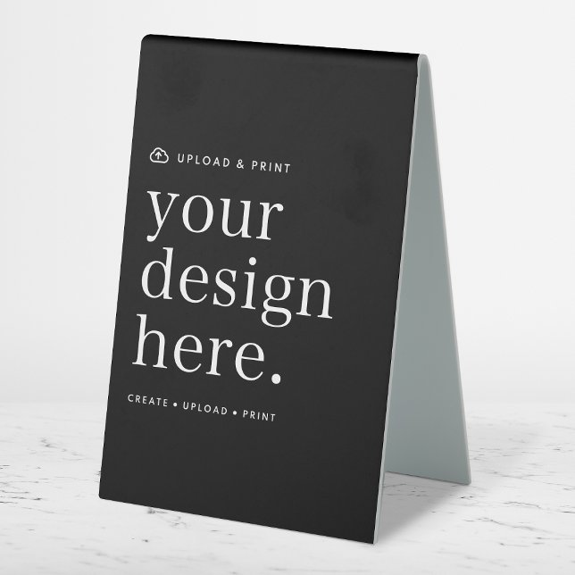 Table Tent Sign Your Design Upload 4” x 6” (Your own signage creation, simply upload your photo or design artwork from Photoshop, Canva & more!)
