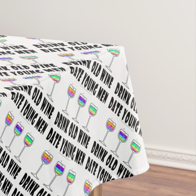TABLECLOTH - DRINK OLD WINE, DATE YOUNG MEN (In Situ)