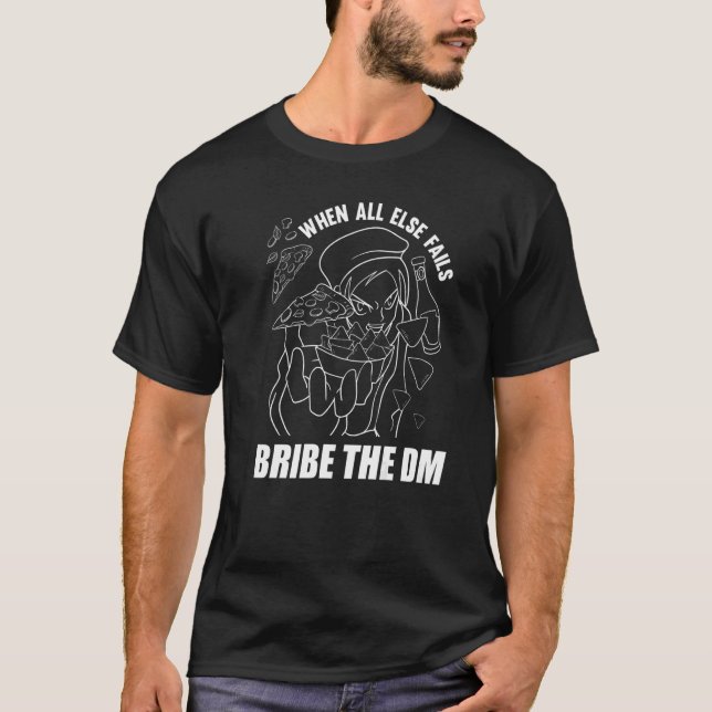 Tabletop Gaming  Bribe The DM Dungeon RPG Role Pla T-Shirt (Front)