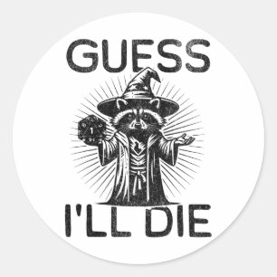 Tabletop Rpg Gaming Role Playing Shirt Guess I'll Classic Round Sticker