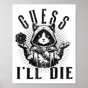 Tabletop Rpg Gaming Role Playing Shirt Guess I'll  Poster