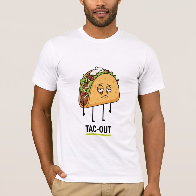 Tac-Out Mood – Funny Exhausted Taco Pun T-Shirt (Front)
