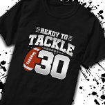 Tackle 30th Birthday 30 Years Couples Anniversary T-Shirt<br><div class="desc">This fun football birthday design is perfect for a 30th birthday football theme birthday party to celebrate turning 30 years old! It is also great for a 30 year wedding anniversary party for couples celebrating their 30th anniversary together. Features "Ready To Tackle 30" quote with football graphic. Perfect for anyone...</div>