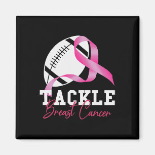Tackle Breast Cancer  Women Breast Cancer Awarenes Magnet