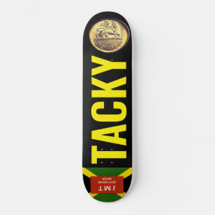 TACKY  Skateboard