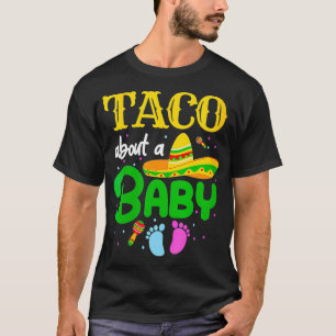 Taco About A Baby Gender Reveal Pregnancy Cinco de T-Shirt