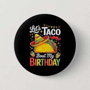 Taco about birthday funny cinco de mayo mexican 6 cm round badge