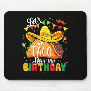 Taco About My Birthday Funny Cinco De Mayo Mexican Mouse Pad