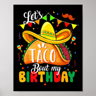 Taco About My Birthday Funny Cinco De Mayo Mexican Poster