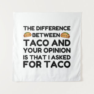 TACO AND YOUR OPINION TAPESTRY