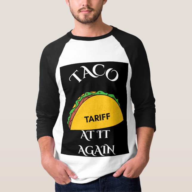 TACO at it again design T-Shirt (Front)