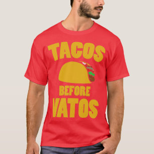 Taco Before Vatos T-Shirt