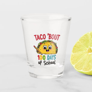 Taco bout 100 days of school Funny Teachers Tacos Shot Glass