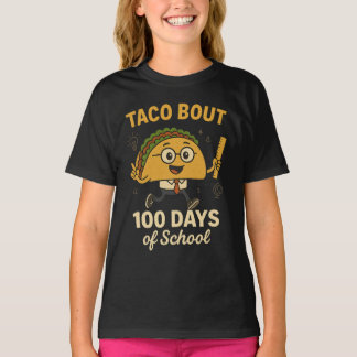 Taco Bout 100 Days of School Student Tacos Teacher T-Shirt