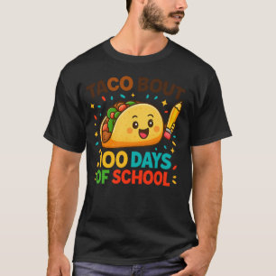 Taco Bout 100 Days of School Student Tacos Teacher T-Shirt