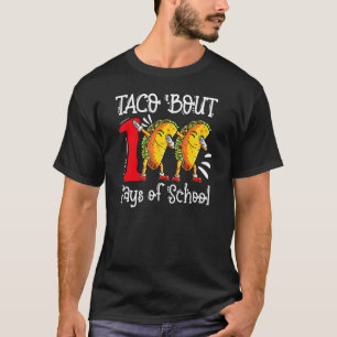 Taco Bout 100 Days Of School Tacos Teacher Student T-Shirt