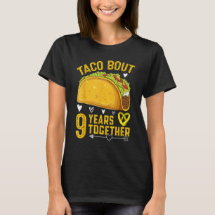 Taco Bout 9 Years Together Funny 9th Wedding Anniv T-Shirt